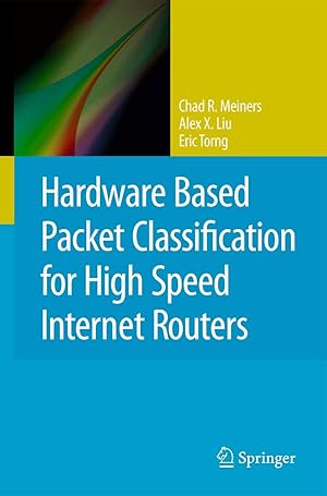 Seller image for Hardware Based Packet Classification for High Speed Internet Routers for sale by Goodwill of Silicon Valley