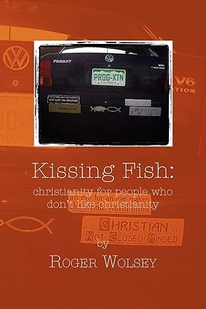 Bild des Verk�ufers f�r Kissing Fish: Christianity for People Who Don't Like Christianity zum Verkauf von Dream Books Co.