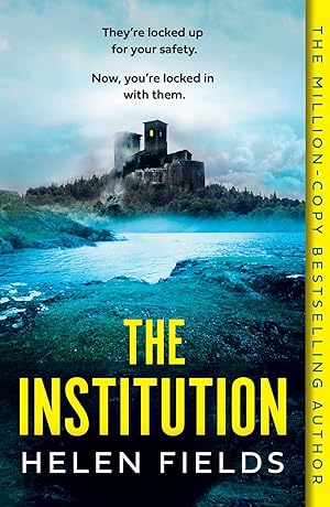 Imagen del vendedor de The Institution: Get hooked on the gasp-inducing locked room thriller that readers don�t want to leave, from the million-copy bestselling author a la venta por Blue Vase Books