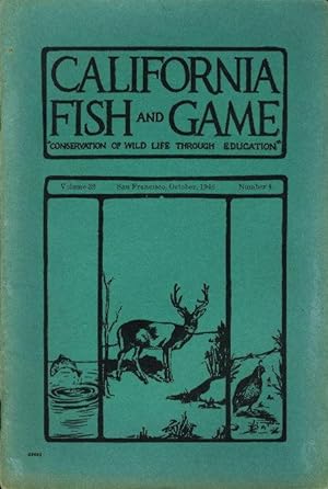 CALIFORNIA FISH AND GAME: "Conservation of Wild Life Through Education" Volume 32, Number 4, Octo...