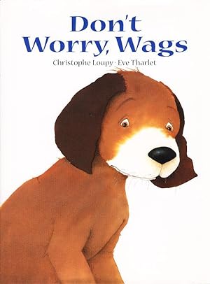 Seller image for DON'T WORRY, WAGS. for sale by Bookfever, IOBA  (Volk & Iiams)