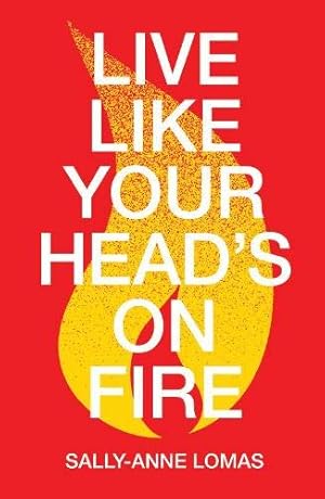 Bild des Verk�ufers f�r Live Like Your Head's On Fire: 1 zum Verkauf von WeBuyBooks