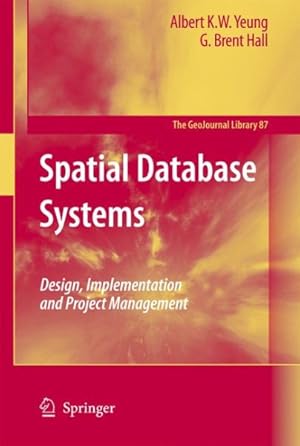 Image du vendeur pour Spatial Database Systems : Design, Implementation and Project Management mis en vente par GreatBookPricesUK