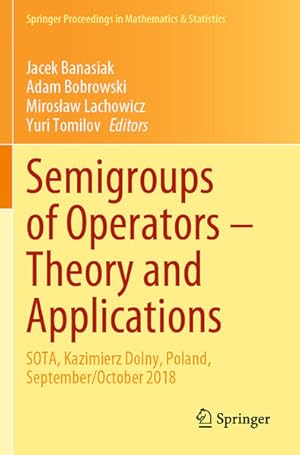 Bild des Verkufers fr Semigroups of Operators ? Theory and Applications: SOTA, Kazimierz Dolny, Poland, September/October 2018 (Springer Proceedings in Mathematics & Statistics, Band 325) zum Verkauf von Studibuch