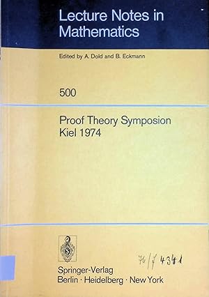 Seller image for ISILC - Proof Theory Symposion: Dedicated to Kurt Schtte on the Occasion of His 65th Birthday. Proceedings of the International Summer Institute and Logic Colloquium, Kiel 1974 Lecture Notes in Mathematics, 500 for sale by books4less (Versandantiquariat Petra Gros GmbH & Co. KG)