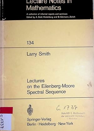 Immagine del venditore per Lectures on the Eilenberg-Moore Spectral Sequence Lecture Notes in Mathematics, 134 venduto da books4less (Versandantiquariat Petra Gros GmbH & Co. KG)