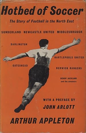 Bild des Verk�ufers f�r HOTBED OF SOCCER: THE STORY OF FOOTBALL IN THE NORTH EAST zum Verkauf von Sportspages
