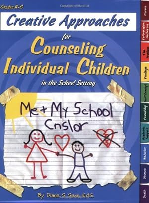 Seller image for Creative Approaches for Counseling Individual Children in the School Setting for sale by Zoom Books East