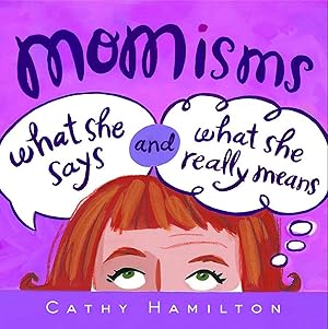 Seller image for Momisms What She Says And What She Really Means for sale by Reliant Bookstore