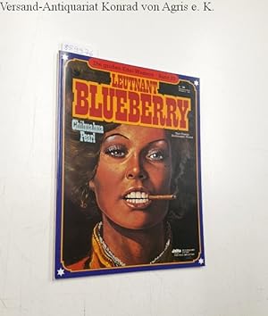 Imagen del vendedor de Die gro�en Edel-Western : Band 23 : Leutnant Blueberry : Chihuahua Pearl : a la venta por avelibro OHG