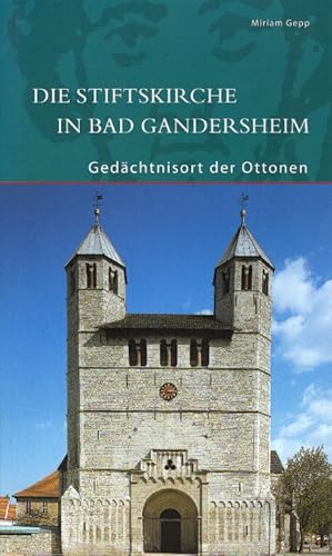 Bild des Verkufers fr Die Stiftskirche in Bad Gandersheim : Gedchtnisort der Ottonen. Miriam Gepp. Hrsg. von Thomas Labusiak / DKV-Edition zum Verkauf von Schrmann und Kiewning GbR