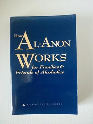 Bild des Verk�ufers f�r How Al-Anon Works for Families & Friends of Alcoholics by Al-Anon Family Groups (2008) Paperback zum Verkauf von Zoom Books East