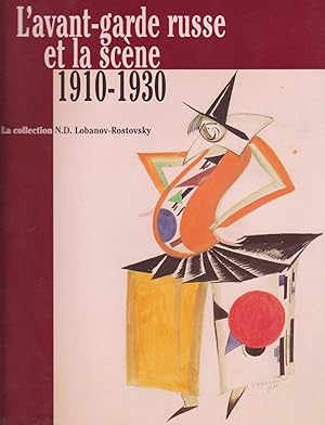 L'AVANT-GARDE RUSSE ET LA SCENE 1910-1930