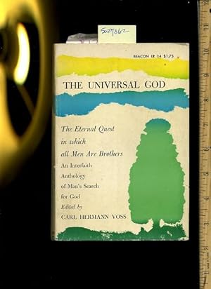 Immagine del venditore per The Universal God : The Eternal Quest in Which all Men Are Brothers : An Interfaith Anthology of Man's Search for God [religious Readings, Inspiration, Devotion, Study, Worship, Traditional and New Thoughts discussed] venduto da GREAT PACIFIC BOOKS