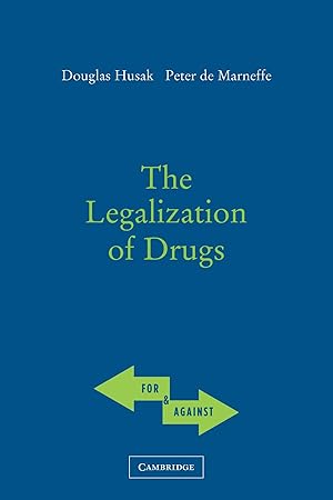 Imagen del vendedor de The Legalization of Drugs (For and Against) a la venta por Off The Shelf