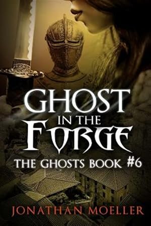 Immagine del venditore per Ghost in the Forge venduto da GreatBookPrices