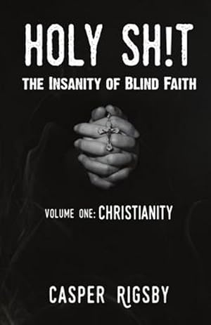 Immagine del venditore per Holy Sh!t: The Insanity of Blind Faith venduto da GreatBookPrices