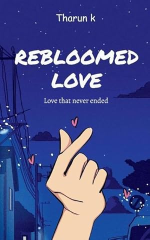 Bild des Verk�ufers f�r Rebloomed Love : Love that never ended: Promise is having a mean for me. zum Verkauf von AHA-BUCH GmbH