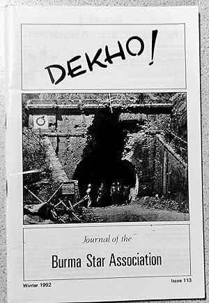 Immagine del venditore per Dekho! Journal of the Burma Star Association, Winter 1992, Issue 113 / National Conference, Bridlington 1992 / 47th Burma Reunion April 1993 / Report on the 50th Anniversary Pilgrimage By Far East Prisoners Of War to Thailand and Singapore, February 1992 / The Burma VCs (part XV) / Wingate Memorial Shillong / A 14 Army Observer "'The Ubiquitous 23rd'" venduto da Shore Books
