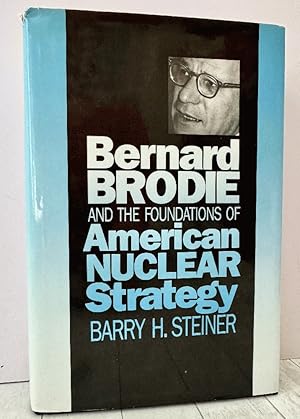 Imagen del vendedor de Bernard Brodie and the Foundations of American Nuclear Strategy (Modern War Studies) a la venta por Coffee Cat Books