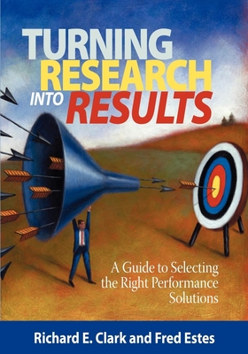 Imagen del vendedor de Turning Research Into Results - A Guide to Selecting the Right Performance Solutions (PB) (Paperback or Softback) a la venta por BargainBookStores