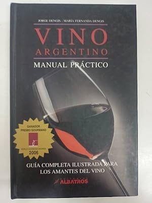 Seller image for Vino Argentino/ Argentinian Wine: Manual Practico/ A Practical Manual (Spanish Edition) for sale by SoferBooks