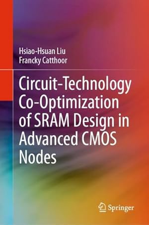 Bild des Verkufers fr Circuit-Technology Co-Optimization of SRAM Design in Advanced CMOS Nodes zum Verkauf von BuchWeltWeit Ludwig Meier e.K.