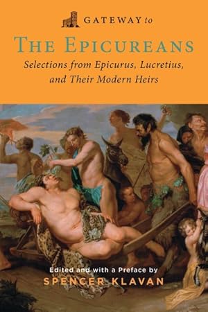 Immagine del venditore per Gateway to the Epicureans : Epicurus, Lecretius, and Their Modern Heirs venduto da GreatBookPricesUK