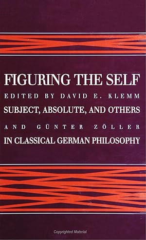Immagine del venditore per Figuring the Self: Subject, Absolute, and Others in Classical German Philosophy (S U N Y Series in Philosophy) venduto da Zoom Books East