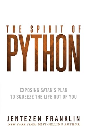 Imagen del vendedor de The Spirit of Python: Exposing Satan�s Plan to Squeeze the Life Out of You a la venta por Zoom Books East