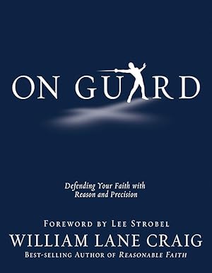 Seller image for On Guard: Defending Your Faith with Reason and Precision for sale by Dream Books Co.