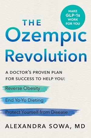 Imagen del vendedor de Ozempic Revolution : A Doctor's Proven Plan for Success to Help You: Reverse Obesity, End Yo-yo Dieting, and Protect Yourself from Disease a la venta por GreatBookPrices