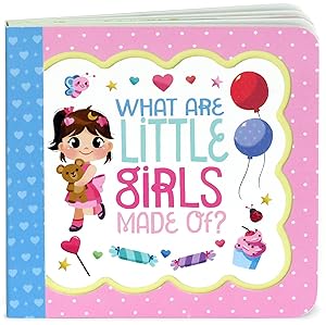 Imagen del vendedor de What Are Little Girls Made Of: Little Bird Greetings, Greeting Card Board Book with Personalization Flap, Gifts for Birthday, Baby Showers and More a la venta por Zoom Books East