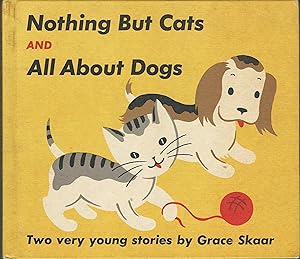 Imagen del vendedor de Nothing But Cats and All About Dogs a la venta por Picture Book Cottage