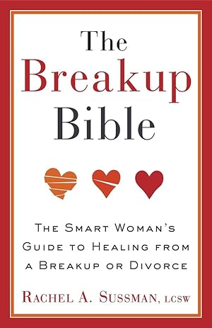 Bild des Verk�ufers f�r The Breakup Bible: The Smart Woman's Guide to Healing from a Breakup or Divorce zum Verkauf von Dream Books Co.