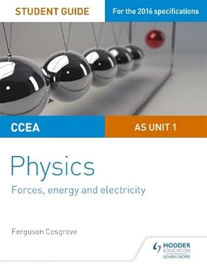 Immagine del venditore per CCEA AS Unit 1 Physics Student Guide: Forces, energy and electricity venduto da WeBuyBooks