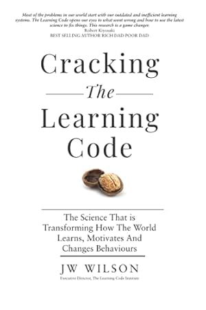 Immagine del venditore per Cracking The Learning Code: The Science That is Transforming How the World Learns, Motivates And Changes Behaviours venduto da WeBuyBooks