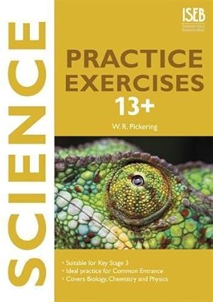 Immagine del venditore per Science Practice Exercises 13+: Practice Exercises for Common Entrance preparation venduto da WeBuyBooks