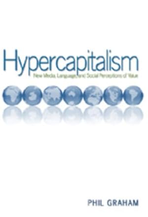 Bild des Verk�ufers f�r Hypercapitalism: New Media, Language, and Social Perceptions of Value: 15 (Digital Formations) zum Verkauf von WeBuyBooks