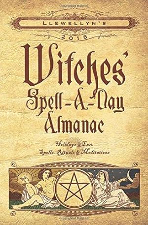 Immagine del venditore per Llewellyn's Witches' Spell-a-Day Almanac 2018: Holidays and Lore, Spells, Rituals and Meditations venduto da WeBuyBooks