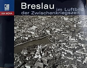 Seller image for Breslau im Luftbild der Zwischenkriegszeit. for sale by Wissenschaftl. Antiquariat Th. Haker e.K