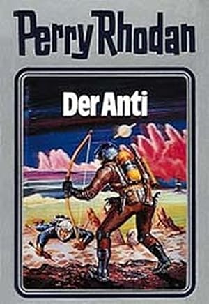 Der Anti. [Red.: William Voltz] / Perry Rhodan ; 12; MV-Science-fiction-Bibliothek
