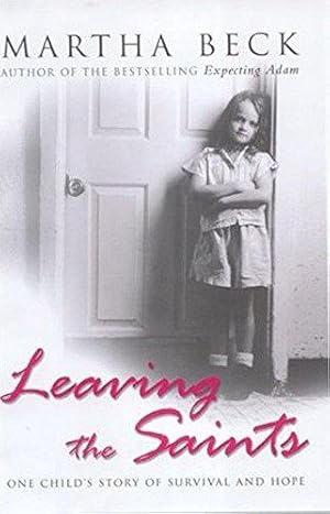Seller image for Leaving The Saints: One child's story of survival and hope for sale by WeBuyBooks