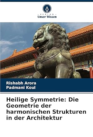 Bild des Verkufers fr Heilige Symmetrie: Die Geometrie der harmonischen Strukturen in der Architektur zum Verkauf von preigu