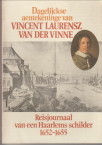 Immagine del venditore per Dagelijckse aentekeninge van Voncent Laurensz van der Vinne venduto da Antiquariaat Parnassos vof