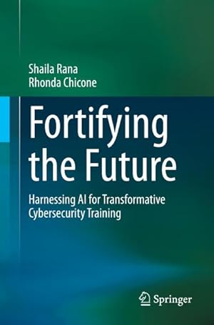 Immagine del venditore per Fortifying the Future : Harnessing AI for Transformative Cybersecurity Training venduto da AHA-BUCH GmbH