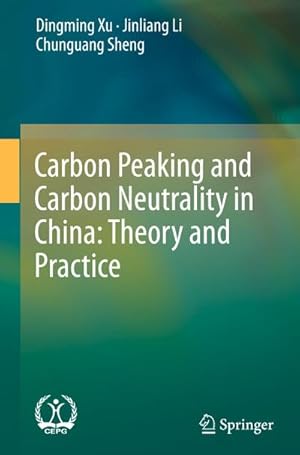 Seller image for Carbon Peaking and Carbon Neutrality in China: Theory and Practice for sale by AHA-BUCH GmbH