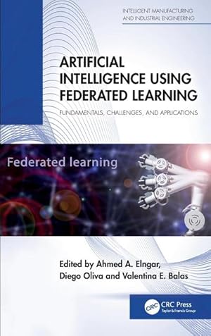 Bild des Verkufers fr Artificial Intelligence Using Federated Learning : Fundamentals, Challenges, and Applications zum Verkauf von AHA-BUCH GmbH