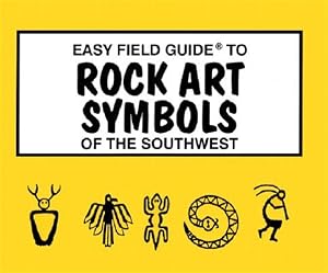 Seller image for Easy Field Guide to Rock Art Symbols of the Symbols for sale by GreatBookPrices
