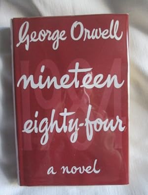 1984 or Nineteen Eighty Four by George Orwell, First Edition 1984 or Nineteen Eighty Four by George Orwell, First Edition